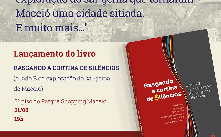 Livro ‘Rasgando a cortina de silêncios’ sobre a exploração do sal-gema em Maceió é lançado hoje