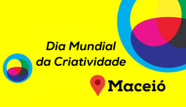 Maceió fará parte das celebrações do Dia Mundial da Criatividade