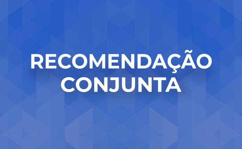 Prevenção à tortura em Alagoas: MPs, DPs e OAB expedem recomendação conjunta