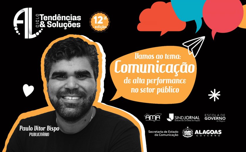 Comunicação de alta performance no setor público é o tema da 12ª edição do Tendências e Soluções