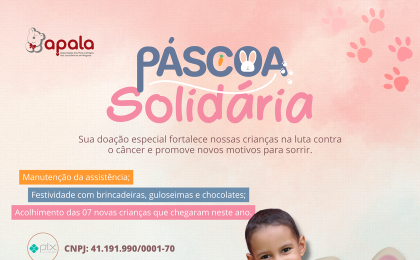 Apala realiza campanha de Páscoa destinada à crianças com câncer