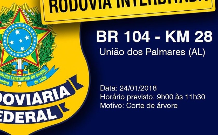 PRF informa sobre interdição total da BR-104 em União dos Palmares na quarta-feira
