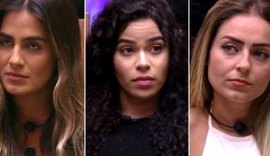 Paula, Elana e Carol Peixinho estão no paredão desta semana no 'BBB19'