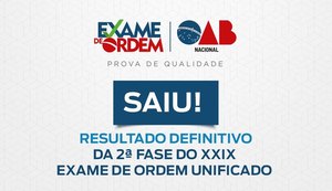 OAB divulga resultado definitivo da 2ª fase do XXIX Exame de Ordem