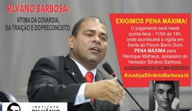 Familiares de vereador Silvânio Barbosa querem pena máxima para assassino