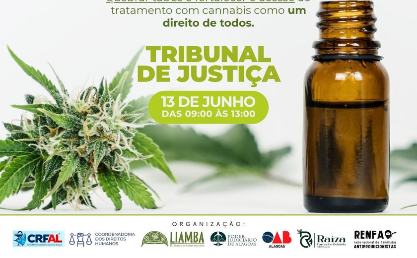 Alagoas recebe II Seminário de Cannabis Medicinal no TJ nesta sexta