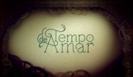 'Tempo de Amar': veja aqui o resumo dos próximos capítulos da novela