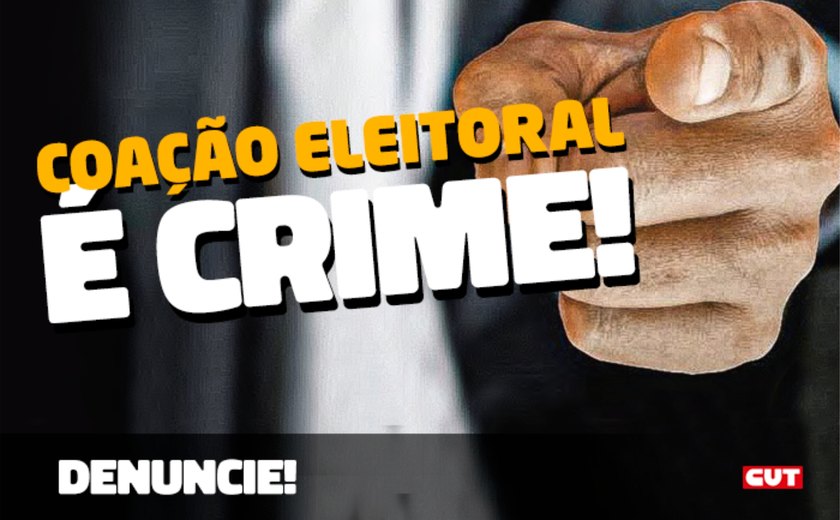 CUT lança site para trabalhador denunciar coação eleitoral