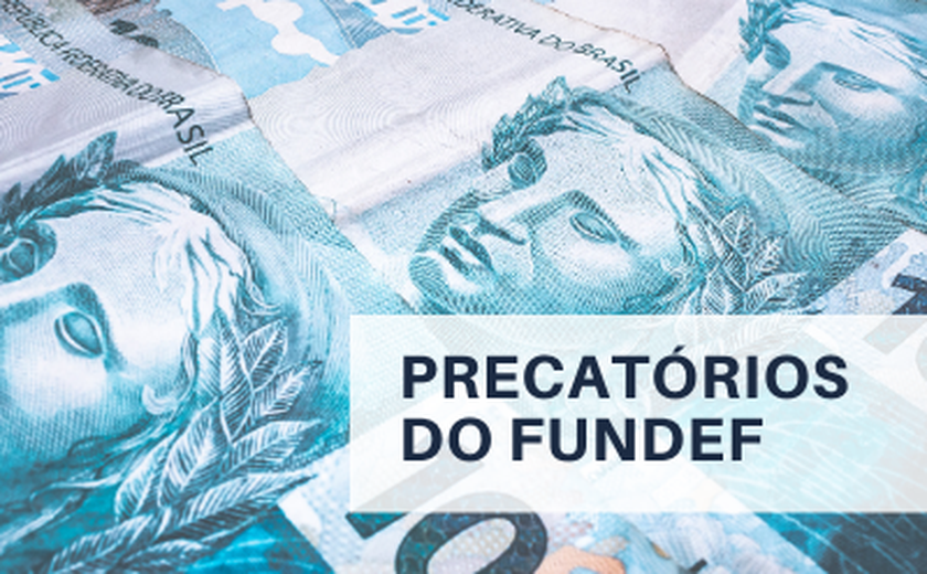 MPF expede recomendação a 34 municípios alagoanos para assegurar correta aplicação dos precatórios do antigo Fundef