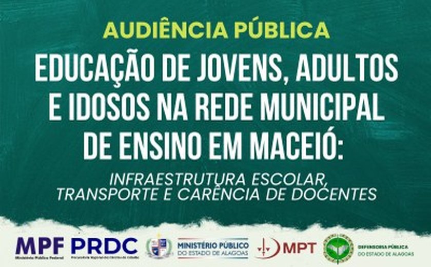Educação de jovens, adultos e idosos em Maceió é tema de audiência pública