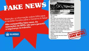 Alagoas contra a fake: BPRV não vai realizar blitz para arrecadar fundos para o Governo