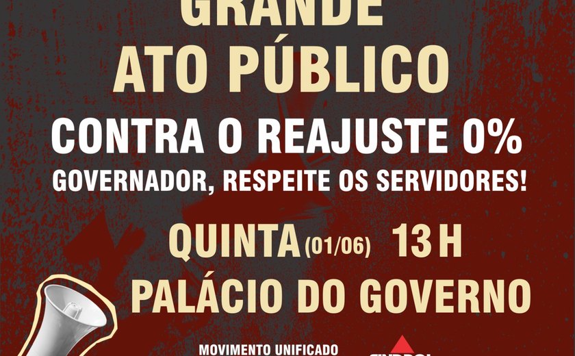 Movimento Unificado dos Servidores e Militares realizarão grande ato público contra o reajuste 0% nesta quinta (01)