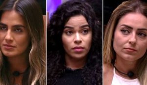 Paula, Elana e Carol Peixinho estão no paredão desta semana no 'BBB19'