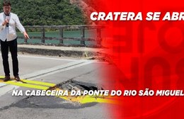 Cratera se abre na cabeceira da ponte do Rio São Miguel