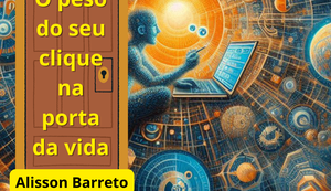 O peso do seu clique na porta da vida