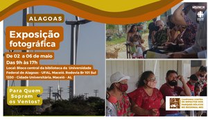 Maceió recebe exposição Fotográfica “ Para Quem Sopram os Ventos?”