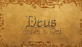 ‘Deus Salve o Rei’: confira o resumo dos próximos capítulos da novela