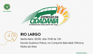 Expresso da Cidadania: Defensoria Pública atende moradores de Rio Largo nesta sexta-feira (20)
