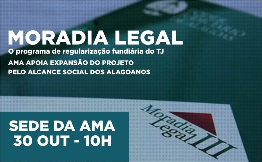 AMA apoia expansão do programa Moradia Legal