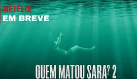 Netflix lança trailer da 2ª temporada de Quem Matou Sara?: assista aqui