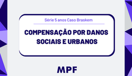 Série 5 anos Caso Braskem: Acordo Socioambiental garante compensação por danos sociais e urbanos aos maceioenses