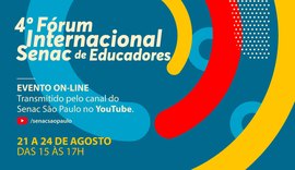 Senac promove 4º Fórum Internacional de Educadores