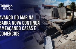 Avanço do mar na Barra Nova continua ameaçando casas e comércios