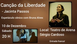 Espetáculo ‘Canção da liberdade - Jacinta Passos’ será apresentado no Teatro de Arena Sérgio Cardoso