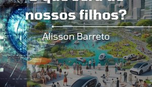 O que será de nossos filhos?