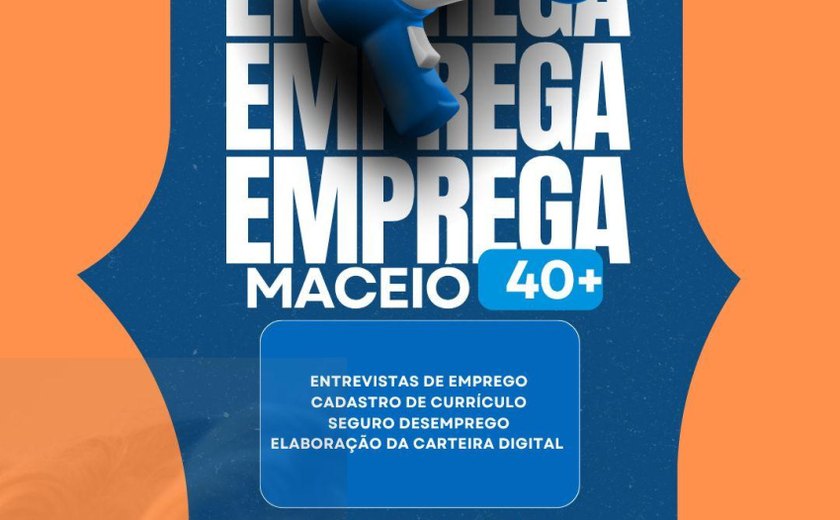 Sine Maceió lança Programa Emprega 40+ com ações na Praça Deodoro
