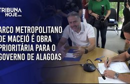 Arco Metropolitano de Maceió é obra prioritária para o Governo de Alagoas