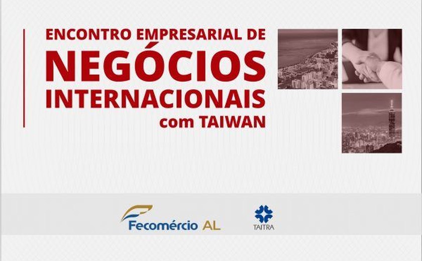 Fecomércio abordará oportunidades de investimentos em Taiwan