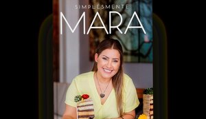 Mara Cakes apresenta 'Simplesmente Mara'