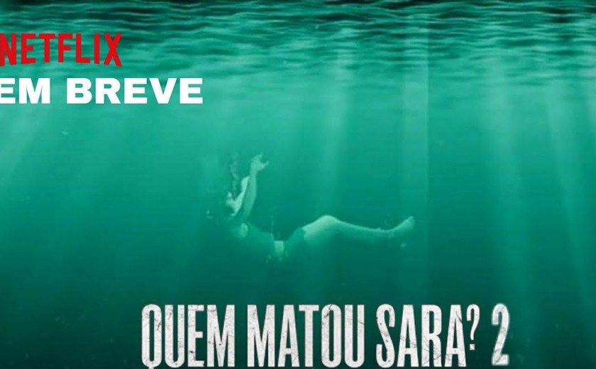 Netflix lança trailer da 2ª temporada de Quem Matou Sara?: assista aqui