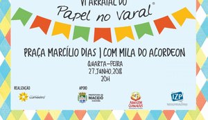 Quarta tem a VI edição do Arraial do Papel no Varal na Praça Marcílio Dias