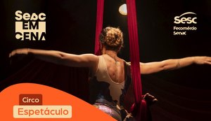 Teatro Jofre Soares recebe espetáculo circense com entrada gratuita
