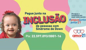 Amor 21 lança campanha para assegurar atendimento às pessoas com síndrome de Down