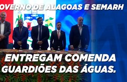 Governo de Alagoas entrega comenda Guardiões das Águas