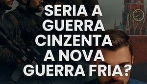 Seria a Guerra Cinzenta a nova Guerra Fria?