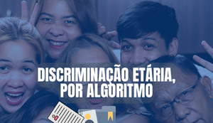 Discriminação etária, por algoritmos