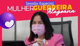 Assembleia realiza sessão especial para debater o tema 'Mulheres Guerreiras'