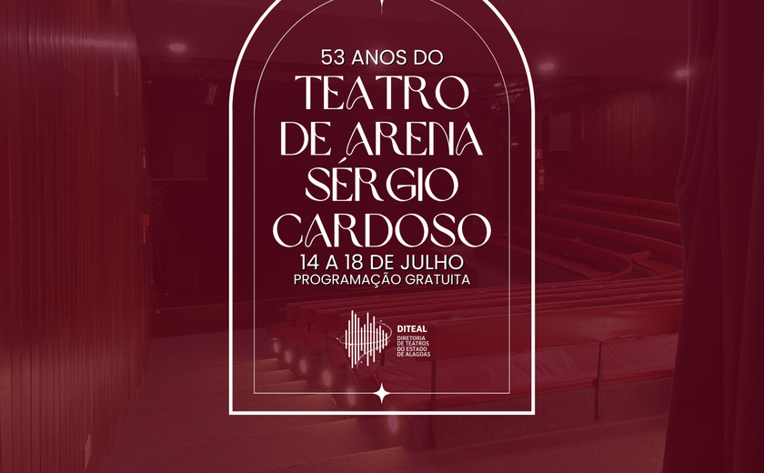 Diteal comemora 53 anos do Teatro de Arena com cinco dias de programação