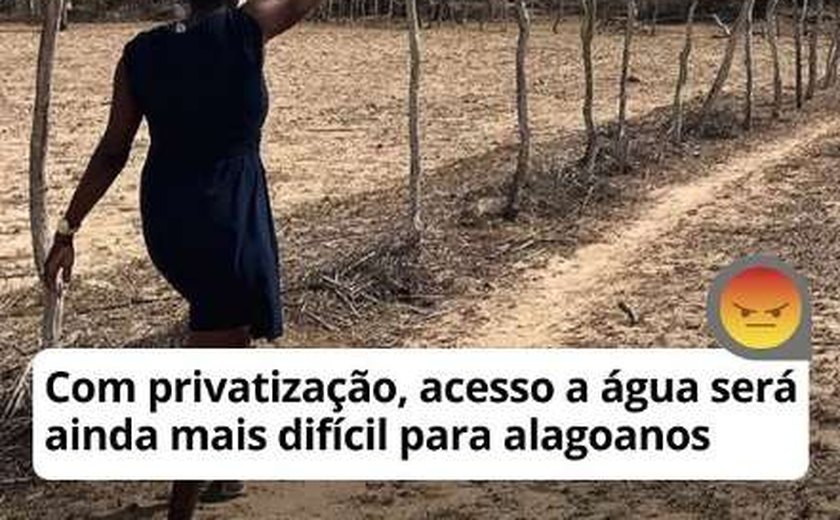 Com privatização, acesso à água será ainda mais difícil para alagoanos