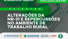 Comissão de Trabalho Seguro promoverá palestra sobre alterações da NR-31