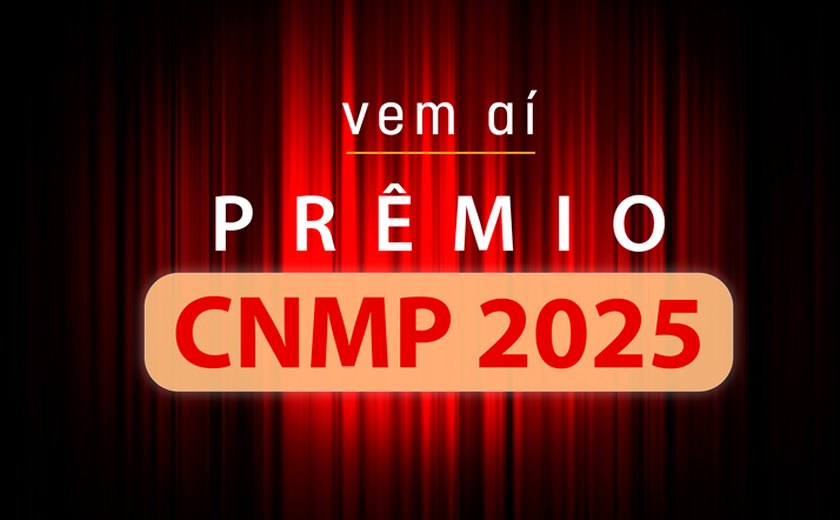 Ministério Público de Alagoas tem 19 iniciativas pré-habilitadas ao Prêmio CNMP 2025