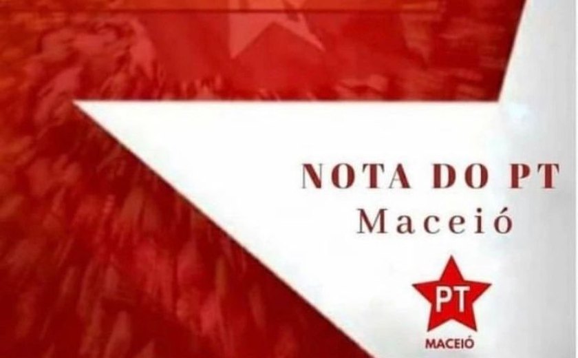 Diretório Municipal do PT em Maceió emite nota de repúdio contra ataque ao Deputado Federal Paulão