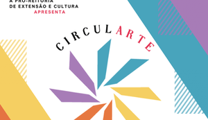 Projeto Circularte reúne arte, cultura e ciência no CIC