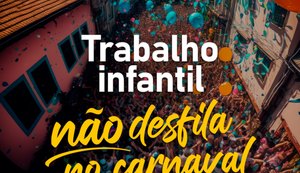 Campanha alerta para riscos do trabalho infantil no Carnaval
