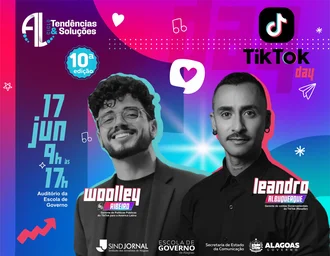 TikTok Day: 10ª edição do Tendências & Soluções traz especialistas da plataforma para Alagoas