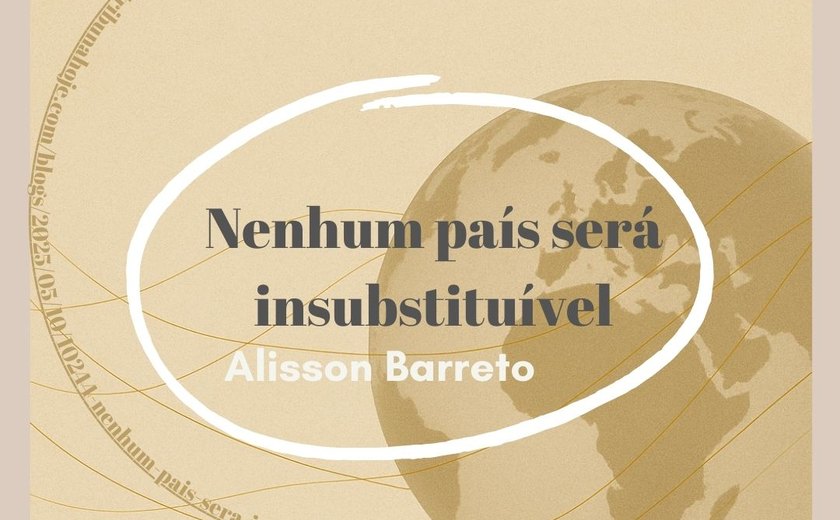 Nenhum país será insubstituível